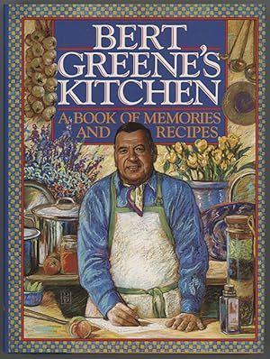 Bild des Verkufers fr Bert Greene's Kitchen : A Book Of Memories And Recipes zum Verkauf von cookbookjj
