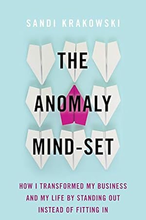 Imagen del vendedor de The Anomaly Mind-Set: How I Transformed My Business and My Life by Standing Out Instead of Fitting In a la venta por -OnTimeBooks-
