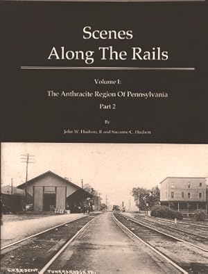 Seller image for Scenes along the Rails Volume 1 : the Anthracite Region of Pennsylvania, Part 2 for sale by Martin Bott Bookdealers Ltd