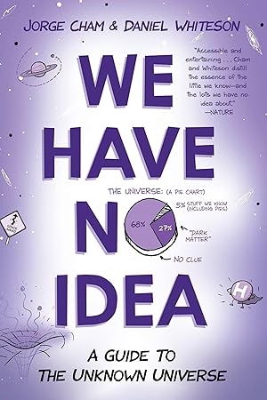Bild des Verkufers fr We Have No Idea: A Guide to the Unknown Universe zum Verkauf von moluna