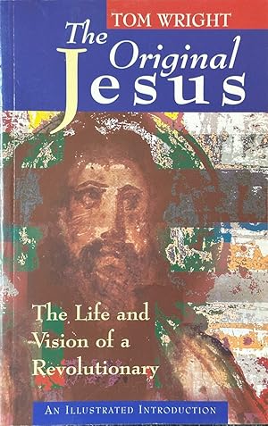 Bild des Verkufers fr The Original Jesus - The Life and Vision of a Revolutionary zum Verkauf von Dr.Bookman - Books Packaged in Cardboard