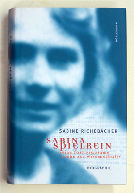 Seller image for Sabina Spielrein : "eine fast grausame Liebe zur Wissenschaft". Biographie. for sale by antiquariat peter petrej - Bibliopolium AG