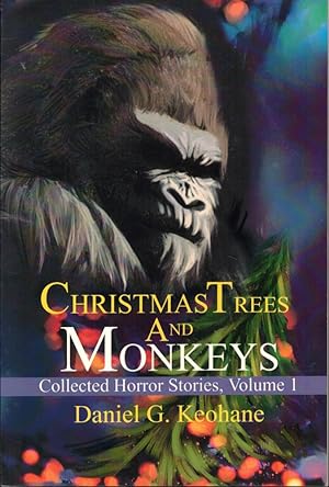 Seller image for Christmas Tress and Monkeys: Collected Horror Stories, Volume 1 for sale by Kenneth Mallory Bookseller ABAA