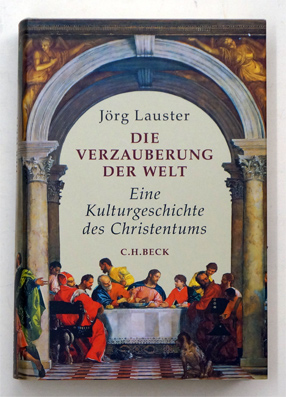 Seller image for Die Verzauberung der Welt : Eine Kulturgeschichte des Christentums. for sale by antiquariat peter petrej - Bibliopolium AG