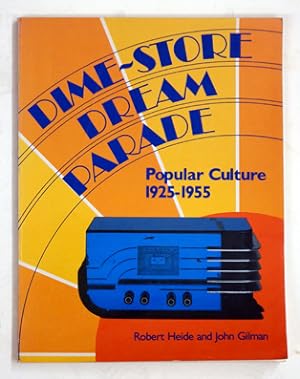 Dime -Store Dream Parade: Popular Culture 1925-1955.