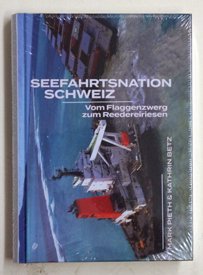 Bild des Verkufers fr Seefahrtsnation Schweiz. Vom Flaggenzwerg zum Reedereiriesen. zum Verkauf von antiquariat peter petrej - Bibliopolium AG