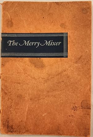 Bild des Verkufers fr The Merry Mixer or Cocktails and their Ilk A Booklet on Mixtures and Mulches, Fizzes and Whizzes zum Verkauf von WellRead Books A.B.A.A.
