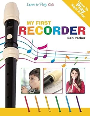 Seller image for My First Recorder: Learn To Play: Kids for sale by -OnTimeBooks-