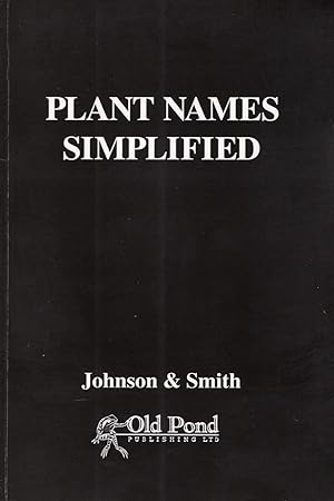 Plant Names Simplified : Their Pronunciation Derivation And Meaning :