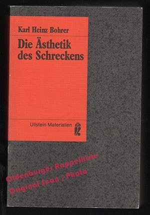 Die Ästhetik des Schreckens: Die pessimistische Romantik und Ernst Jüngers Frühwerk - Bohrer, Kar...