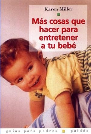Imagen del vendedor de Mas cosas que hacer para entretener a tu bebe / More Things to Do to Entertain Your Baby (Spanish Edition) a la venta por Green Street Books