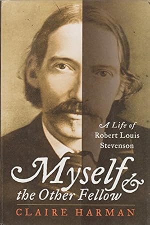 Image du vendeur pour Myself and the Other Fellow: A Life of Robert Louis Stevenson mis en vente par Reliant Bookstore