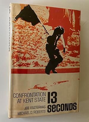 Bild des Verkufers fr 13 Seconds: Confrontation at Kent State (First Edition, First Printing) zum Verkauf von M.S.  Books