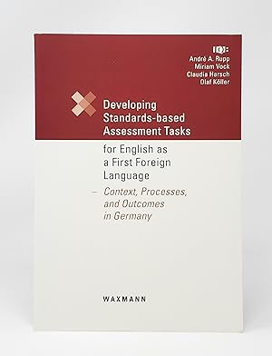 Imagen del vendedor de Developing Standards-based Assessment Tasks for English as a First Foreign Language: Context, Processes, and Outcomes in Germany (Volume I) a la venta por Underground Books, ABAA