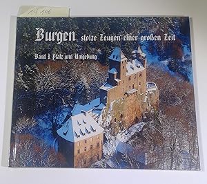 Burgen - stolze Zeugen einer großen Zeit - Band I, Pfalz und Umgebung