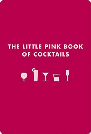 Seller image for The Little Pink Book of Cocktails: The Perfect Ladies' Drinking Companion for sale by -OnTimeBooks-