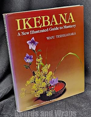 Ikebana A New Illustrated Guide to Mastery