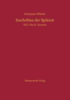 Image du vendeur pour Inschriften der Sptzeit : Teil I: Die 21. Dynastie. Sonderausgabe mis en vente par AHA-BUCH GmbH