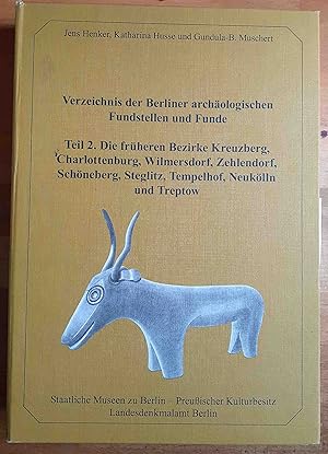 Seller image for Verzeichnis der Berliner archologischen Fundstellen und Funde ; Teil 2., Die frheren Bezirke Kreuzberg, Charlottenburg, Wilmersdorf, Zehlendorf, Schneberg, Steglitz, Tempelhof, Neuklln und Treptow for sale by VersandAntiquariat Claus Sydow