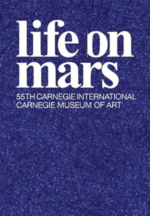 Seller image for Life On Mars : 55th Carnegie International for sale by GreatBookPrices