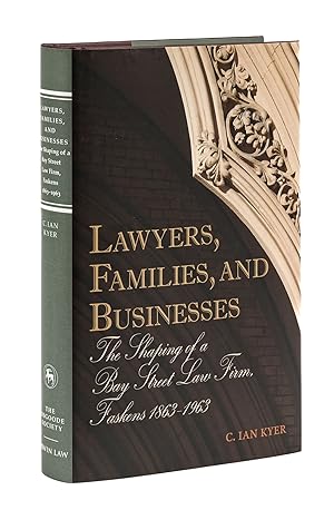 Seller image for Lawyers, Families, and Businesses: The Shaping of a Bay Street Law. for sale by The Lawbook Exchange, Ltd., ABAA  ILAB
