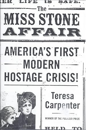 Seller image for The Miss Stone Affair America's First Modern Hostage Crisis for sale by Willis Monie-Books, ABAA