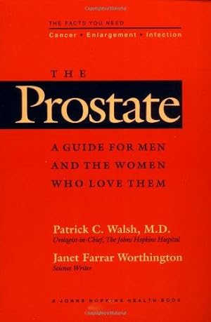 Bild des Verkufers fr The Prostate: A Guide for Men and the Women Who Love Them (A Johns Hopkins Press Health Book) zum Verkauf von WeBuyBooks