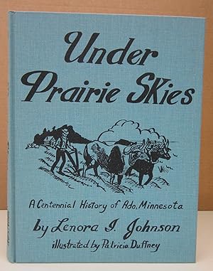 Bild des Verkufers fr UNDER PRAIRIE SKIES: The Centennial History of Ada, Minnesota, 1876-1976 zum Verkauf von Midway Book Store (ABAA)