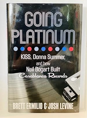 Image du vendeur pour Going Platinum: KISS, Donna Summer and how Neil Bogart Built Casablanca Records mis en vente par PAPPINFUSS Books