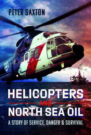 Imagen del vendedor de Helicopters and North Sea Oil : A Story of Service, Danger and Survival a la venta por GreatBookPrices
