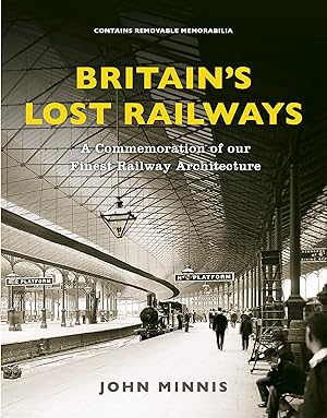 Bild des Verkufers fr Britain's Lost Railways: A Commemoration of our finest railway architecture zum Verkauf von primatexxt Buchversand