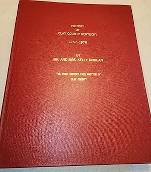 History Of Clay County Kentucky 1767 - 1976