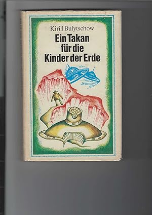 Ein Takan für die Kinder der Erde. Phantastische Erzählungen. Illustrationen von Günter Lück.