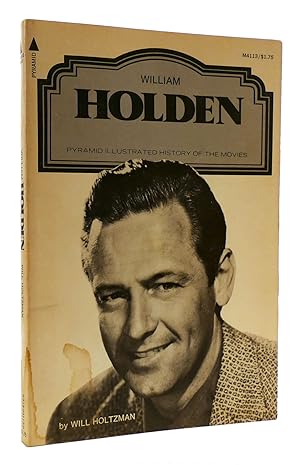 Seller image for WILLIAM HOLDEN Pyramid Illustrated History of Movies for sale by Rare Book Cellar