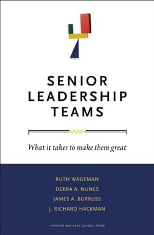 Bild des Verkufers fr Senior Leadership Teams : What It Takes to Make Them Great zum Verkauf von GreatBookPrices