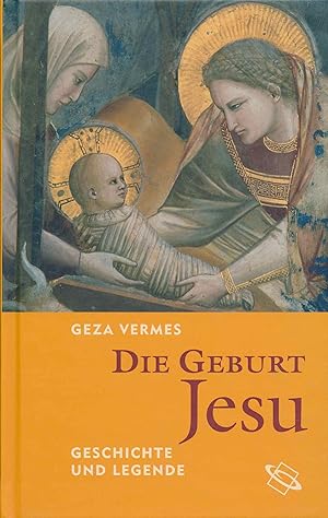 Bild des Verkufers fr Die Geburt Jesu: Geschichte und Legende. zum Verkauf von Antiquariat Bernhardt