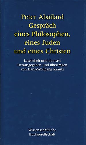 Seller image for Gesprch eines Philosophen, eines Juden und eines Christen - Lateinisch und deutsch. for sale by Antiquariat Bernhardt