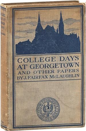 College Days at Georgetown and Other Papers
