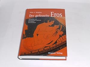 Bild des Verkufers fr Der gefesselte Eros: Sexualitt und Geschlechterverhltnis im antiken Griechenland. zum Verkauf von Der-Philo-soph