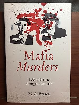 Bild des Verkufers fr Mafia Murders: 100 Kills that Changed the Mob zum Verkauf von Rosario Beach Rare Books