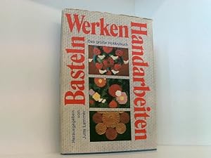 Seller image for Basteln Werken Handarbeiten - das groe Hobbybuch. for sale by Book Broker