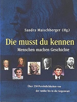Seller image for Die musst du kennen - Menschen machen Geschichte for sale by Leserstrahl  (Preise inkl. MwSt.)