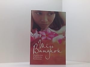 Image du vendeur pour Miss Bangkok: Memoiren einer thailndischen Prostituierten Memoiren einer thailndischen Prostituierten mis en vente par Book Broker