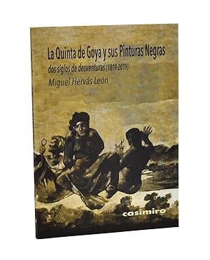 Imagen del vendedor de LA QUINTA DE GOYA Y SUS PINTURAS NEGRAS. DOS SIGLOS DE DESVENTURAS (1819-2019) a la venta por Librera Monogatari
