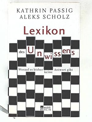 Bild des Verkufers fr Lexikon des Unwissens: Worauf es bisher keine Antwort gibt zum Verkauf von Leserstrahl  (Preise inkl. MwSt.)