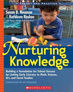 Seller image for Nurturing Knowledge : Building a Foundation for School Success by Linking Early Literacy to Math, Science, Art, and Social Studies for sale by GreatBookPrices