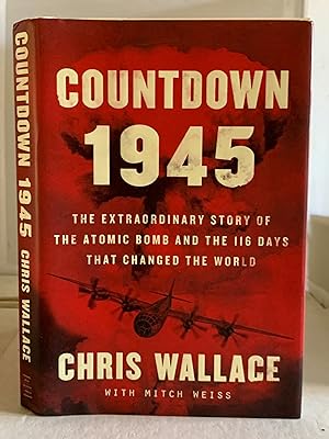 Imagen del vendedor de Countdown 1945 The Extraordinary Story of the Atomic Bomb and the 116 Days That Changed the World a la venta por S. Howlett-West Books (Member ABAA)