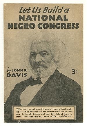 Bild des Verkufers fr Let Us Build a National Negro Congress zum Verkauf von Between the Covers-Rare Books, Inc. ABAA