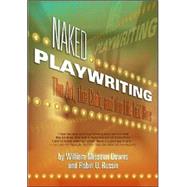 Seller image for Naked Playwriting: The Art, the Craft, and the Life Laid Bare for sale by eCampus