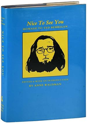 NICE TO SEE YOU: HOMAGE TO TED BERRIGAN - KEITH ABBOTT'S COPY, SIGNED & INSCRIBED BY 14 CONTRIBUTORS